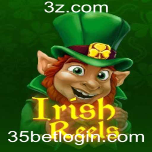 Descubra o Fascinante Mundo de IrishReels e a Palavra-Chave 35bet